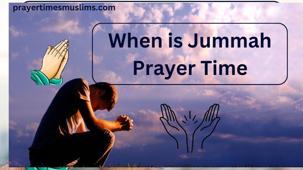 When Is Jummah Prayer Time Today - Prayer Times Muslims